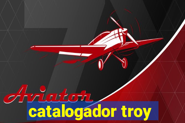 catalogador troy